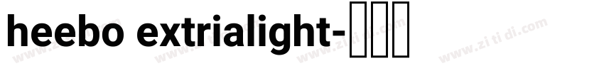 heebo extrialight字体转换